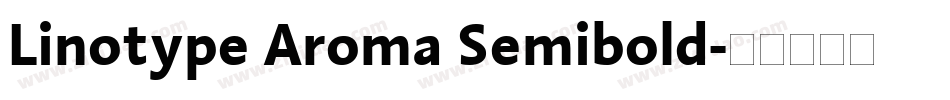 Linotype Aroma Semibold字体转换